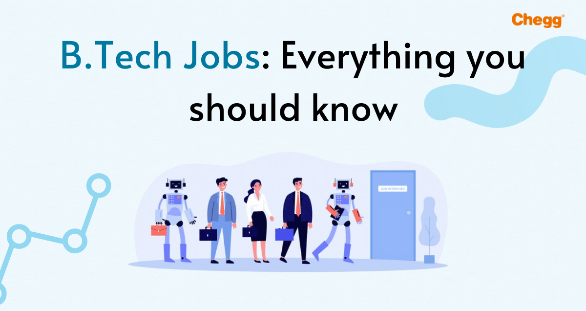 Everything you should know about BTech jobs and career - Chegg India