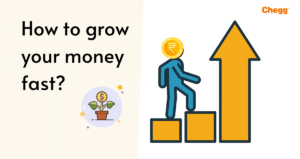 How to Grow Money - Make your Money Grow Fast - Chegg India