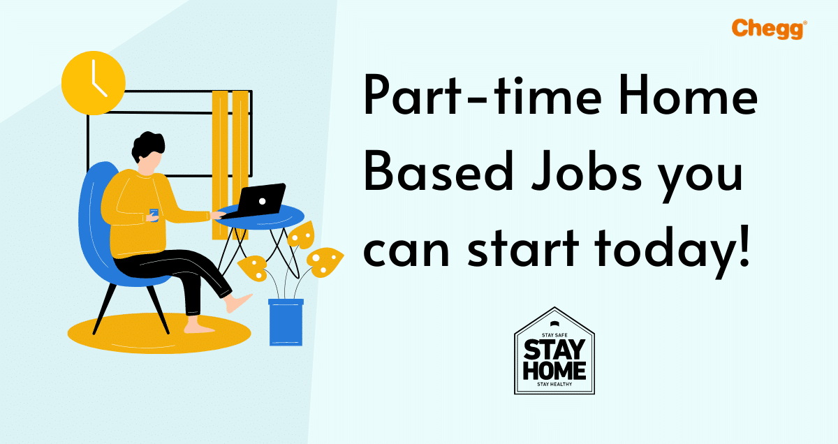 Part-time Home-based Jobs - 15 Jobs you can Start Today - Chegg India