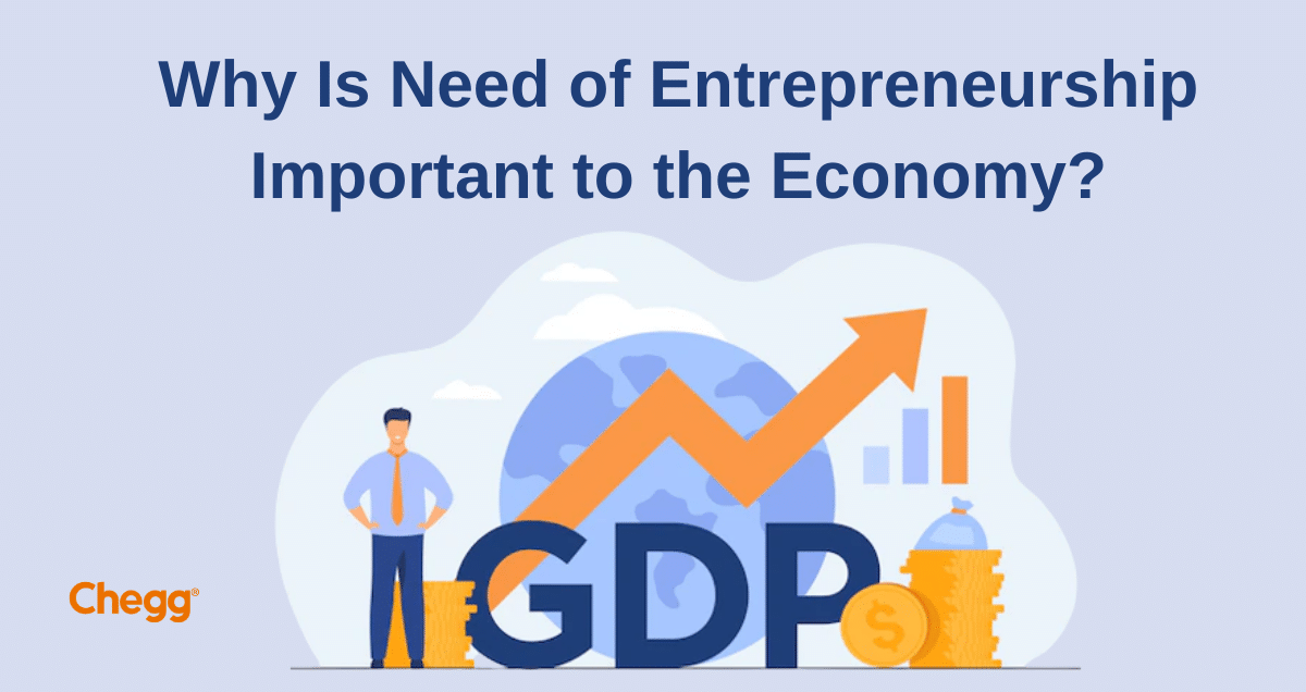 Why Is the need for Entrepreneurship Important for Economic Growth?