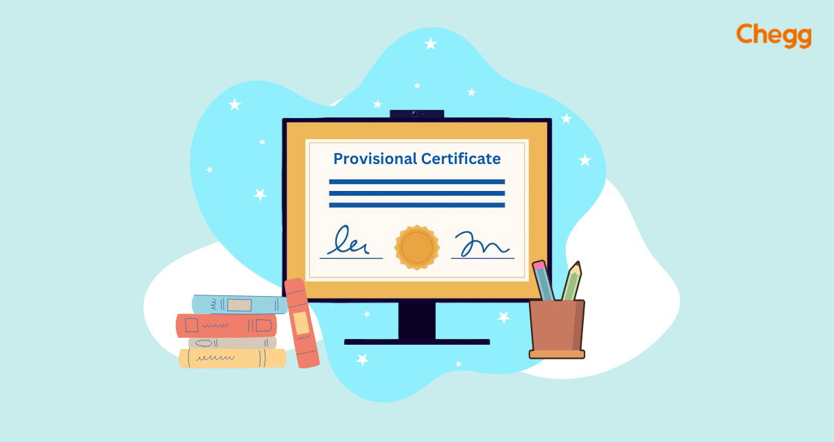 The Complete Guide to Provisional Certificate | Chegg India